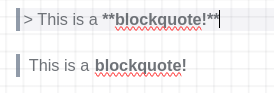 screenshot: Blockquote containing "This is a blockquote!" is shown twice. The first time with the leading ">", the second time without.